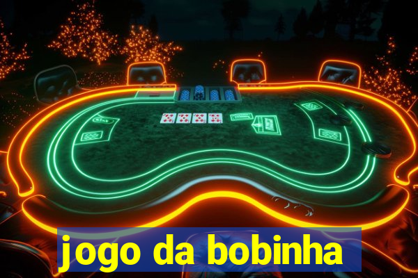 jogo da bobinha